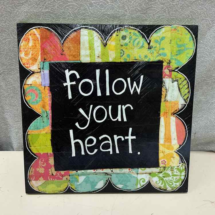 FOLLOW YOUR HEART